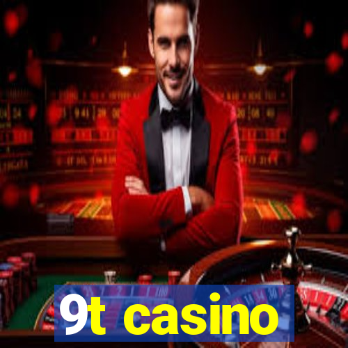 9t casino